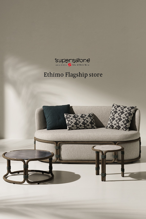 Milan Design Week, 4 - 10 September. | Ethimo